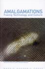 Image for Amalgamations : Fusing Culture &amp; Technology