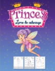 Image for Livre de Coloriage des Princesses : Livre d&#39;activites pour les petites filles