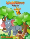 Image for Waldtiere Malbuch fur Kinder : Waldtiere Malbuch fur Kinder (mit Aktivitaten und Spielen) (Moderne Mal- und Aktivitatsbucher fur Kinder)