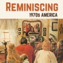 Image for Reminiscing 1970s America : Memory Lane Picture Book for Seniors with Dementia and Alzheimer&#39;s Patients.