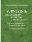 Image for Surveying : Organization, Expertise, Management: The Book for Practical Work in Three Parts