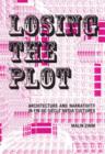 Image for Losing the Plot : Architecture and Narrativity in Fin-de-siecle Media Culture