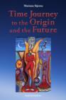 Image for Time Journey to the Origin and the Future