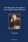 Image for The Biography of malphono Mar Grigorios Bulus Behnam