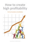 Image for How to create high profitability: The four foundations of profitability