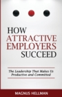 Image for How Attractive Employers Succeed : The Leadership That Makes Us Productive and Committed