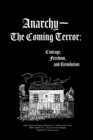 Image for Anarchy-The Coming Terror : Courage, Freedom, and Revolution