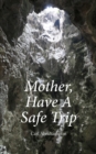 Image for Mother, Have A Safe Trip