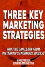 Image for Three Key Marketing Strategies : What We Can Learn From Instagram&#39;s Enormous Success