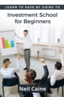 Image for Learn to Save By Going to Investment School for Beginners