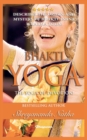 Image for Bhakti Yoga - The Yoga of Devotion! : BRAND NEW! By Bestselling author Yogi Shreyananda Natha!