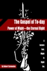 Image for The Gospel of To-day : Power of Might-the Eternal Right
