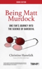 Image for Being Matt Murdock: One Fan&#39;s Journey Into the Science of Daredevil