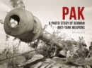 Image for PAK: A Photo Study of German Anti-Tank Weapons