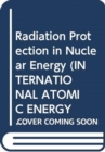 Image for Radiation Protection in Nuclear Energy