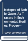 Image for Isotopes of Noble Gases as Tracers in Environmental Studies