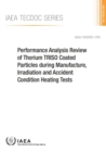 Image for Performance analysis review of thorium TRISO coated particles during manufacture, irradiation and accident condition heating tests