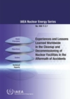 Image for Experiences and lessons learned worldwide in the cleanup and decommissioning of nuclear facilities in the aftermath of accidents