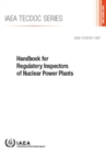 Image for Handbook for Regulatory Inspectors of Nuclear Power Plants