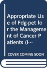 Image for Appropriate Use of FDG-PET for the Management of Cancer Patients