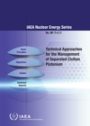 Image for Technical Approaches for the Management of Separated Civilian Plutonium