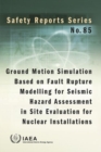 Image for Ground motion simulation based on fault rupture modelling for seismic hazard assessment in site evaluation for nuclear installations