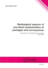 Image for Radiological Aspects of Non-Fixed Contamination of Packages and Conveyances : Final Report of a Coordinated Research Project 2001-2002