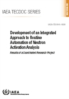 Image for Development of an Integrated Approach to Routine Automation of Neutron Activation Analysis : Results of a Coordinated Research Project