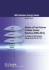 Image for Review of Fuel Failures in Water Cooled Reactors (2006-2015) : An Update of IAEA Nuclear Energy Series No. NF-T-2.1