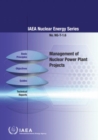 Image for Management of Nuclear Power Plant Projects
