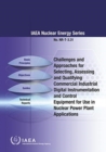 Image for Challenges and Approaches for Selecting, Assessing and Qualifying Commercial Industrial Digital Instrumentation and Control Equipment for Use in Nuclear Power Plant Applications