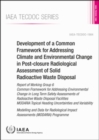 Image for Development of a Common Framework for Addressing Climate and Environmental Change in Post-closure Radiological Assessment of Solid Radioactive Waste Disposal : Report of Working Group 6 Common Framewo