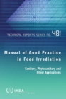 Image for Manual of Good Practice in Food Irradiation