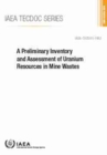 Image for A Preliminary Inventory and Assessment of Uranium Resources in Mine Wastes