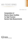 Image for Compendium of neutron beam facilities for high precision nuclear data measurements