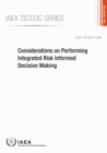 Image for Considerations on Performing Integrated Risk Informed Decision Making