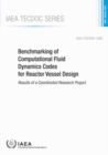 Image for Benchmarking of Computational Fluid Dynamics Codes for Reactor Vessel Design : Results of a Coordinated Research Project