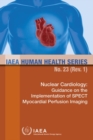 Image for Nuclear Cardiology : Guidance on the Implementation of SPECT Myocardial Perfusion Imaging