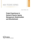 Image for Project experiences in research reactor ageing management, modernization and refurbishment