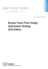 Image for Nuclear Power Plant Outage Optimization Strategy, 2016 Edition