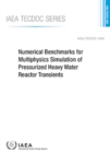 Image for Numerical Benchmarks for Multiphysics Simulation of Pressurized Heavy Water Reactor Transients