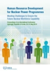 Image for Human Resource Development for Nuclear Power Programmes : Meeting Challenges to Ensure the Future Nuclear Workforce Capability