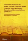 Image for Uranium Raw Material for the Nuclear Fuel Cycle: Exploration, Mining, Production, Supply and Demand, Economics and Environmental Issues (URAM-2014)