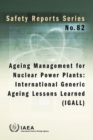 Image for Ageing management for nuclear power plants : International Generic Ageing Lessons Learned (IGALL)