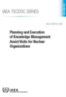 Image for Planning and Execution of Knowledge Management Assist Visits for Nuclear Organizations