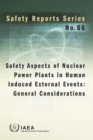 Image for Safety Aspects of Nuclear Power Plants in Human Induced External Events