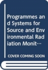 Image for Programmes and Systems for Source and Environmental Radiation Monitoring