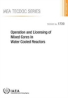 Image for Operation and licensing of mixed cores in water cooled reactors