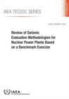 Image for Review of seismic evaluation methodologies for nuclear power plants based on a benchmark exercise