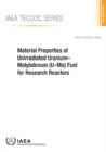 Image for Material Properties of Unirradiated Uranium–Molybdenum (U–Mo) Fuel for Research Reactors